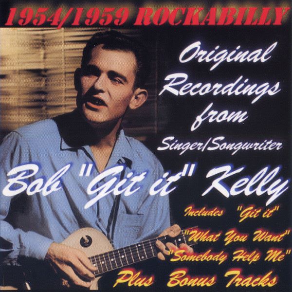 Kelly ,Bob - 1954 /1959 Rockabilly